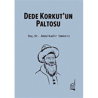 Dede Korkut'un Paltosu Abdulkadir Emeksiz