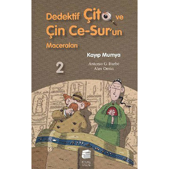 Dedektif Çito Ve Çin Ce Surun Maceraları 2 - Kayıp Mumya Antonio G. Iturbe