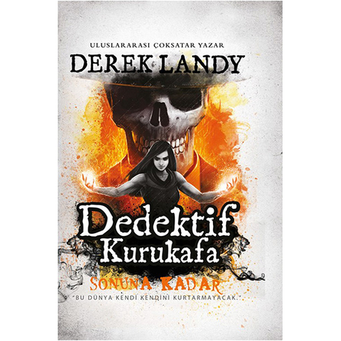 Dedektif Kurukafa 15 - Sonuna Kadar (Ciltli) Derek Landy