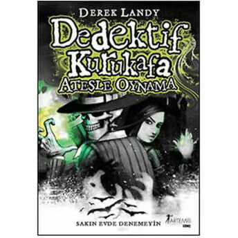 Dedektif Kurukafa 2 - Ateşle Oynama (Ciltli) Derek Landy