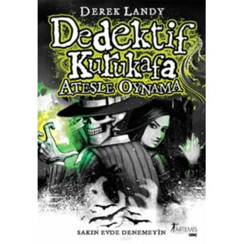 Dedektif Kurukafa 2 - Ateşle Oynama Derek Landy