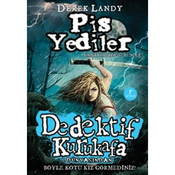 Dedektif Kurukafa - Pis Yediler Derek Landy