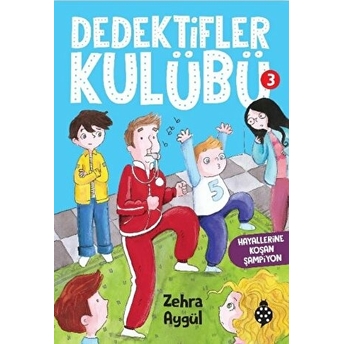 Dedektifler Kulübü-3 Hayallerine Koşan Şampiyon Zehra Aygül