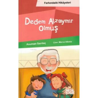 Dedem Alzaymır Olmuş (Farkındalık Hikayeleri) Asuman Sarıtaç