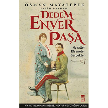 Dedem Enver Paşa Osman Mayatepek