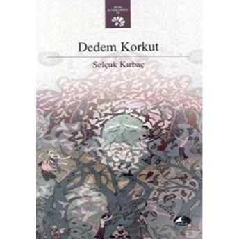 Dedem Korkut Selçuk Kırbaç