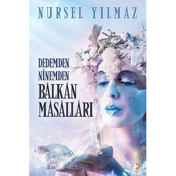 Dedemden Ninemden Balkan Masalları - Nursel Yılmaz