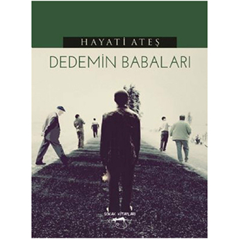 Dedemin Babaları Hayati Ateş