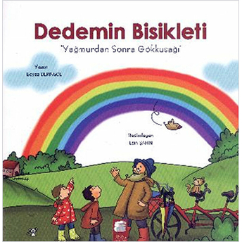 Dedemin Bisikleti 3 - Yağmurdan Sonra Gökkuşağı Beyza Deringöl