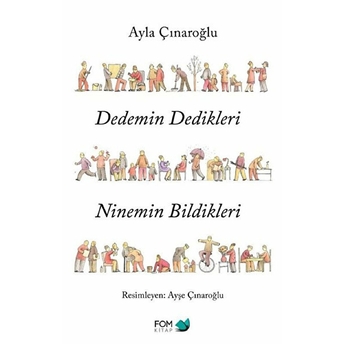 Dedemin Dedikleri Ninemin Bildikleri Ayla Çınaroğlu