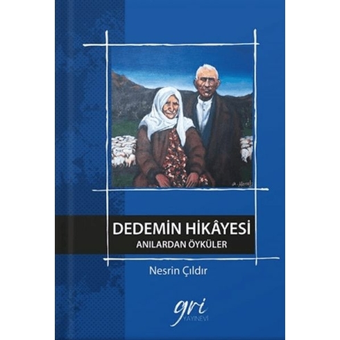 Dedemin Hikâyesi (Anılardan Öyküler) Nesrin Çıldır