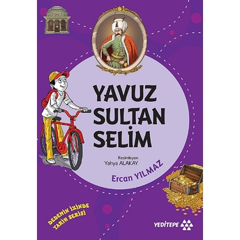 Dedemin Izinde Tarih Serisi - Yavuz Sultan Selim Ercan Yılmaz