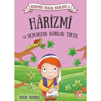 Dedemin Masal Krallığı 2. Seri - Harizmi Ve Uçmaktan Korkan Tırtıl Didem Demirel