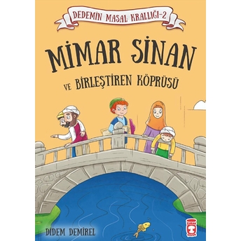 Dedemin Masal Krallığı 2. Seri - Mimar Sinan Ve Birleştiren Köprüsü Didem Demirel