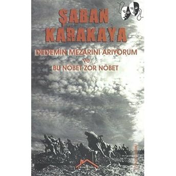 Dedemin Mezarını Arıyorum Ve Bu Nöbet Zor Nöbet Şaban Karakaya