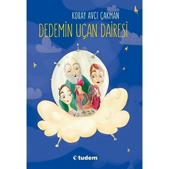 Dedemin Uçan Dairesi Koray Avcı Çakman