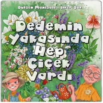 Dedemin Yakasında Hep Çiçek Vardı Gülşen Manisalı - Ilker Sak