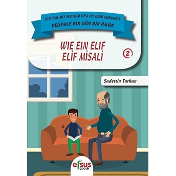 Dedemle Bir Güm Bir Ömür - Elif Misali 2 Sadettin Turhan