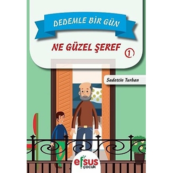 Dedemle Bir Gün 1 - Ne Güzel Şeref Sadettin Turhan