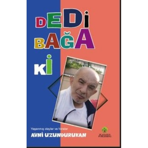 Dedi Bağa Ki Avni Uzundurukan