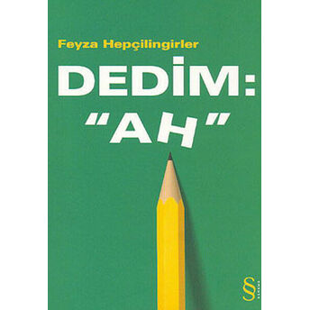 Dedim: “Ah“ Feyza Hepçilingirler