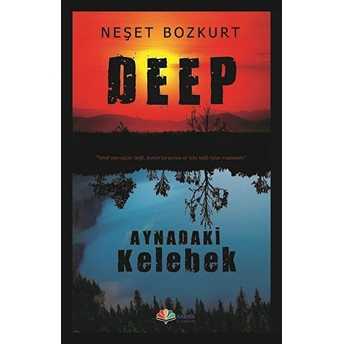 Deep Aynadaki Kelebek Neşet Bozkurt