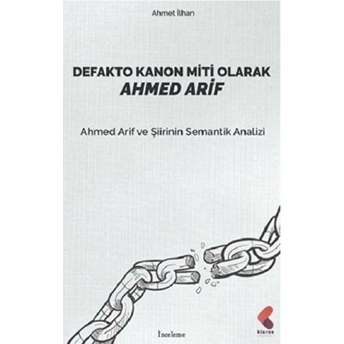 Defakto Kanon Miti Olarak Ahmed Arif Ahmet Ilhan