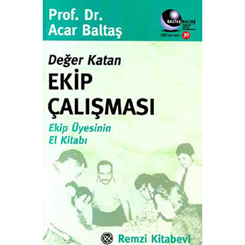 Değer Katan Ekip Çalışması Acar Baltaş