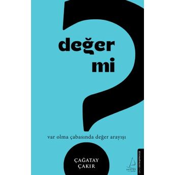 Değer Mi? Çağatay Çakır