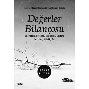 Değerler Bilançosu (Beyaz Kitap) Bülent Dilmaç