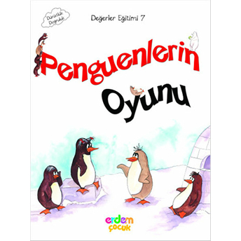 Değerler Eğitimi 7 - Penguenlerin Oyunu Meral Canoğlu Cantürk