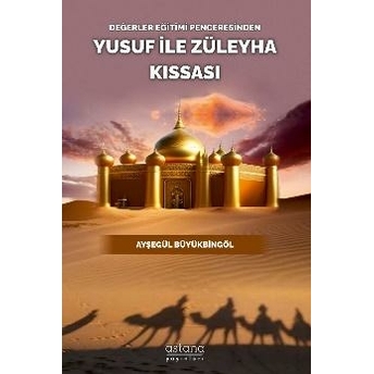 Değerler Eğitimi Penceresinden Yusuf Ile Züleyha Kıssası Ayşegül Büyükbingöl