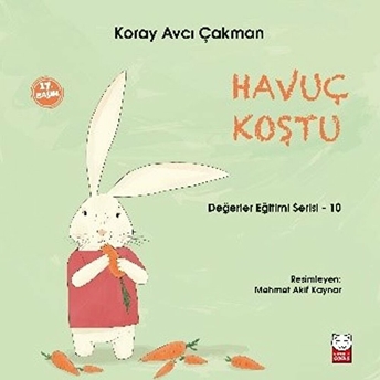 Değerler Eğitimi Serisi 10 - Havuç Koştu Koray Avcı Çakman