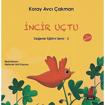 Değerler Eğitimi Serisi 3 - Incir Uçtu Koray Avcı Çakman