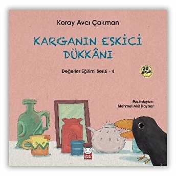 Değerler Eğitimi Serisi 4 - Karganın Eskici Dükkanı Koray Avcı Çakman