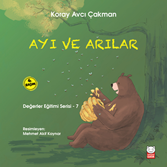 Değerler Eğitimi Serisi 7 - Ayı Ve Arılar Koray Avcı Çakman