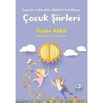 Değerler Ve Karakter Eğitimini Destekleyen Çocuk Şiirleri