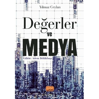 Değerler Ve Medya Yılmaz Ceylan