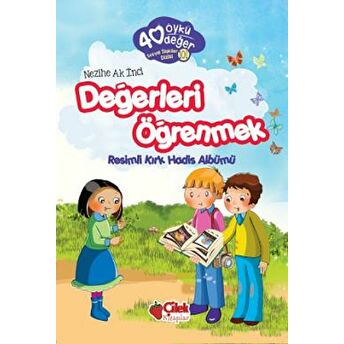 Değerleri Öğrenmek - 40 Öykü 40 Değer Nezihe Ak Inci