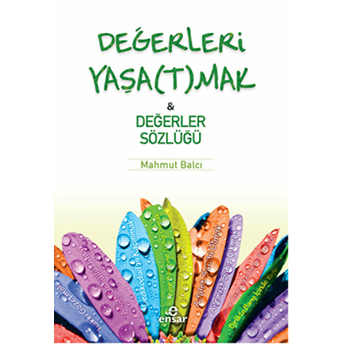 Değerleri Yaşatmak - Değerler Sözlüğü Mahmut Balcı