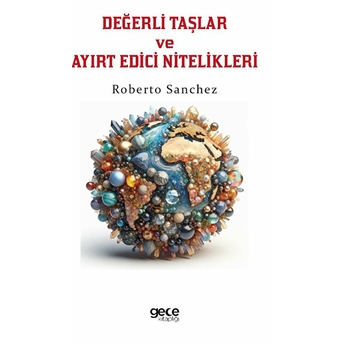 Değerli Taşlar Ve Ayırt Edici Nitelikleri Roberto Sanchez