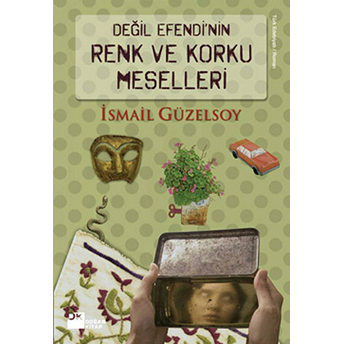 Değil Efendi'nin Renk Ve Korku Meselleri Ismail Güzelsoy