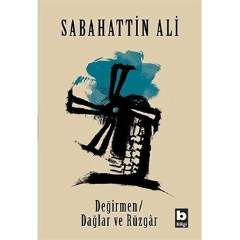 Değirmen Dağlar Ve Rüzgar Sabahattin Ali