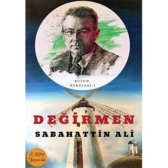 Değirmen - Sabahattin Ali - Sabahattin Ali