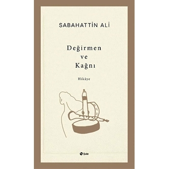 Değirmen Ve Kağnı Sabahattin Ali