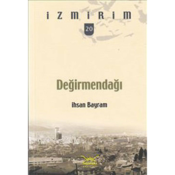 Değirmendağı / Izmirim-20 Ihsan Bayram