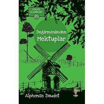 Değirmenden Mektuplar - Çocuk Klasikleri 20 Alphonse Daudet