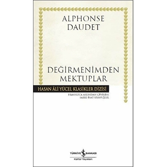 Değirmenimden Mektuplar - Hasan Ali Yücel Klasikleri (Ciltli) Alphonse Daudet