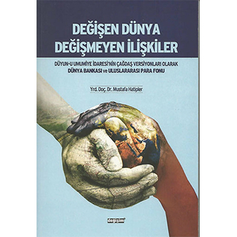 Değişen Dünya Değişmeyen Ilişkiler-Mustafa Hatipler