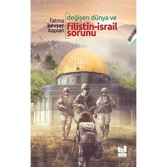 Değişen Dünya Ve Filistin-Israil Sorunu